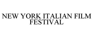 NEW YORK ITALIAN FILM FESTIVAL