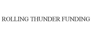 ROLLING THUNDER FUNDING