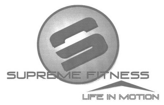 SUPREME FITNESS LIFE IN MOTION S