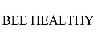 BEE HEALTHY