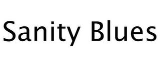 SANITY BLUES