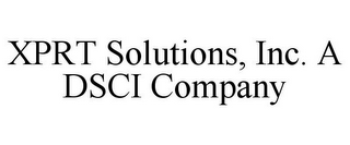 XPRT SOLUTIONS, INC. A DSCI COMPANY