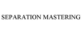 SEPARATION MASTERING
