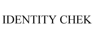 IDENTITY CHEK