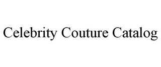 CELEBRITY COUTURE CATALOG