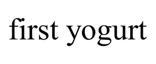FIRST YOGURT