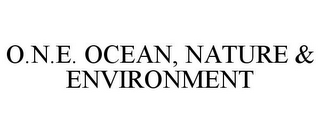 O.N.E. OCEAN, NATURE & ENVIRONMENT