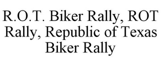 R.O.T. BIKER RALLY, ROT RALLY, REPUBLIC OF TEXAS BIKER RALLY