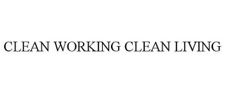 CLEAN WORKING CLEAN LIVING