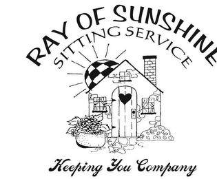 RAY OF SUNSHINE SITTING SERVICE KEEPING YOU COMPANY