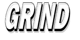 GRIND