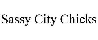 SASSY CITY CHICKS