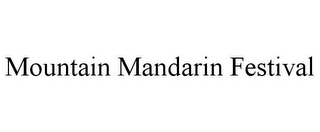 MOUNTAIN MANDARIN FESTIVAL