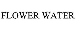 FLOWER WATER