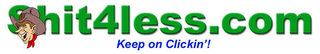 SHIT4LESS.COM KEEP ON CLICKIN'!