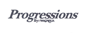 PROGRESSIONS BY MAGNOLIA