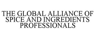 THE GLOBAL ALLIANCE OF SPICE AND INGREDIENTS PROFESSIONALS