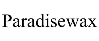 PARADISEWAX