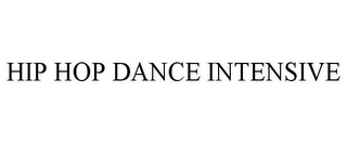 HIP HOP DANCE INTENSIVE