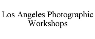 LOS ANGELES PHOTOGRAPHIC WORKSHOPS