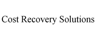 COST RECOVERY SOLUTIONS