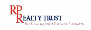 RP REALTY TRUST REAL ESTATE ACQUISITION, FINANCE AND MANAGEMENT