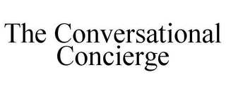 THE CONVERSATIONAL CONCIERGE