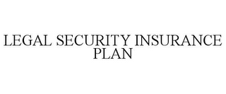 LEGAL SECURITY INSURANCE PLAN