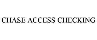 CHASE ACCESS CHECKING