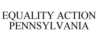 EQUALITY ACTION PENNSYLVANIA