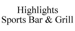 HIGHLIGHTS SPORTS BAR & GRILL