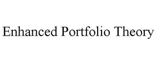 ENHANCED PORTFOLIO THEORY