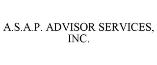 A.S.A.P. ADVISOR SERVICES, INC.