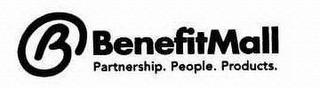 B BENEFITMALL PARTNERSHIP. PEOPLE. PRODUCTS.