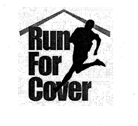 RUN FOR COVER