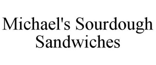 MICHAEL'S SOURDOUGH SANDWICHES