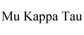 MU KAPPA TAU