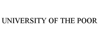 UNIVERSITY OF THE POOR
