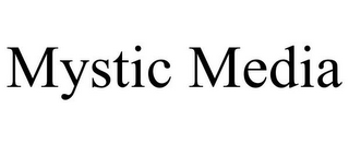 MYSTIC MEDIA