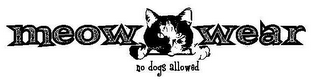 MEOW WEAR NO DOGS ALLOWED