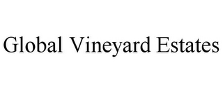 GLOBAL VINEYARD ESTATES