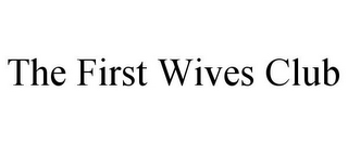 THE FIRST WIVES CLUB