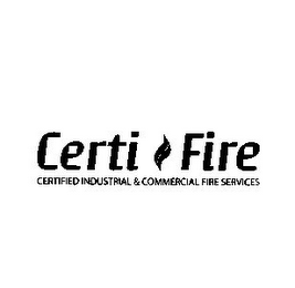 CERTI FIRE CERTIFIED INDUSTRIAL & COMMERCIAL FIRE SERVICES