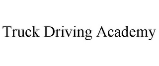TRUCK DRIVING ACADEMY