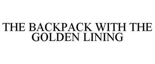 THE BACKPACK WITH THE GOLDEN LINING