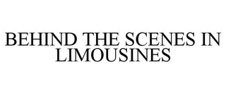 BEHIND THE SCENES IN LIMOUSINES
