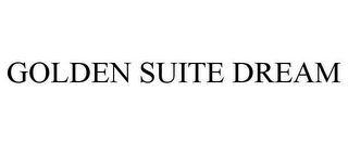 GOLDEN SUITE DREAM