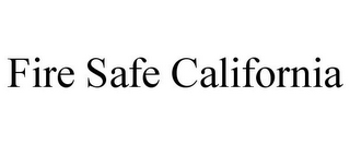 FIRE SAFE CALIFORNIA