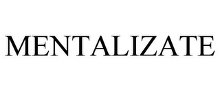 MENTALIZATE