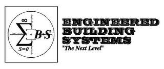 E+B·S S=0 ENGINEERED BUILDING SYSTEMS "THE NEXT LEVEL"